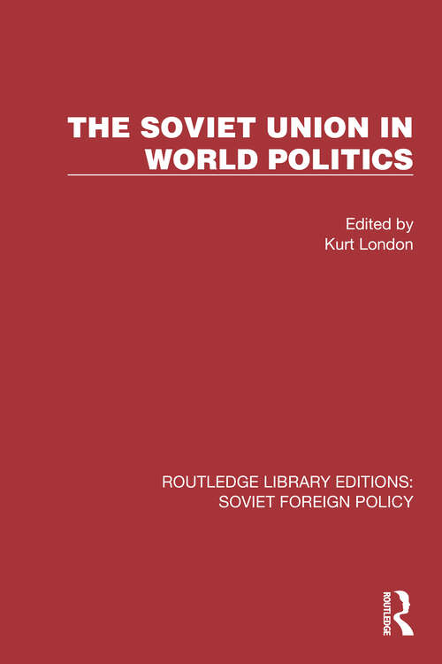 Book cover of The Soviet Union in World Politics (Routledge Library Editions: Soviet Foreign Policy #21)