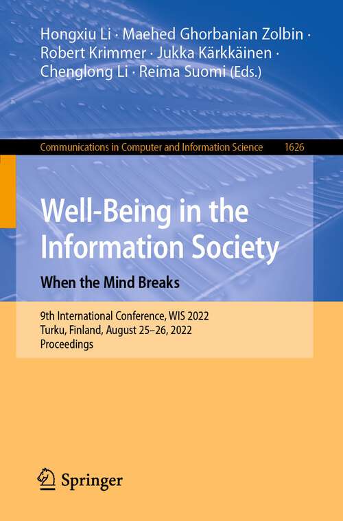 Book cover of Well-Being in the Information Society: 9th International Conference, WIS 2022, Turku, Finland, August 25–26, 2022, Proceedings (1st ed. 2022) (Communications in Computer and Information Science #1626)
