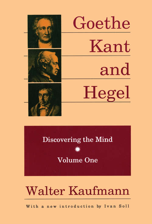 Book cover of Goethe, Kant, and Hegel: Discovering the Mind