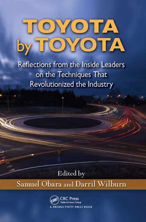 Book cover of Toyota by Toyota: Reflections from the Inside Leaders on the Techniques That Revolutionized the Industry