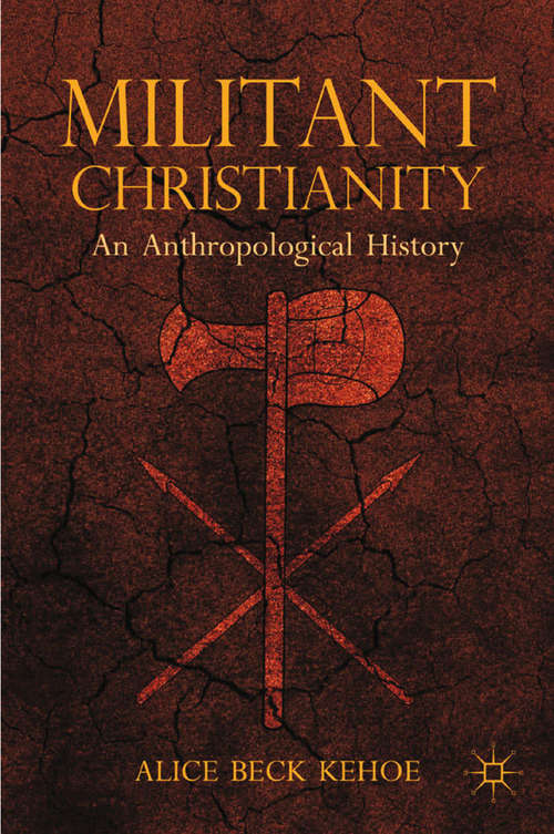 Book cover of Militant Christianity: An Anthropological History (2012)