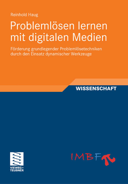 Book cover of Problemlösen lernen mit digitalen Medien: Förderung grundlegender Problemlösetechniken durch den Einsatz dynamischer Werkzeuge (2012) (Freiburger Empirische Forschung in der Mathematikdidaktik)