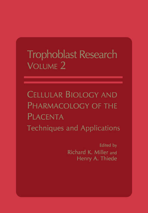 Book cover of Cellular Biology and Pharmacology of the Placenta: Techniques and Applications (pdf) (1st ed. 1987) (Trophoblast Research)