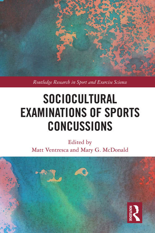 Book cover of Sociocultural Examinations of Sports Concussions (Routledge Research in Sport and Exercise Science)