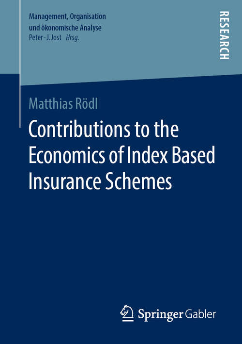 Book cover of Contributions to the Economics of Index Based Insurance Schemes (1st ed. 2019) (Management, Organisation und ökonomische Analyse)