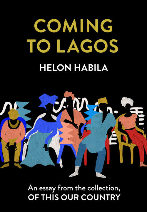 Book cover of Coming to Lagos: An Essay From The Collection, Of This Our Country