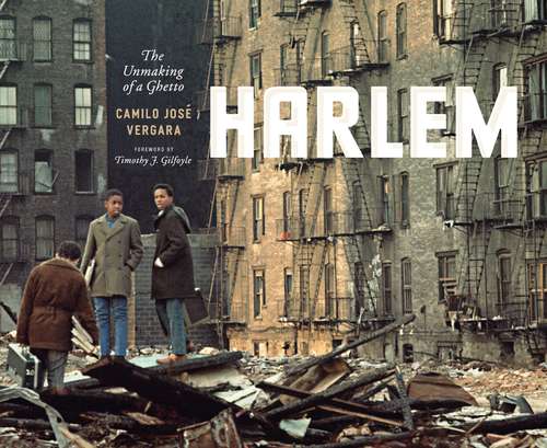 Book cover of Harlem: The Unmaking of a Ghetto (Historical Studies of Urban America)
