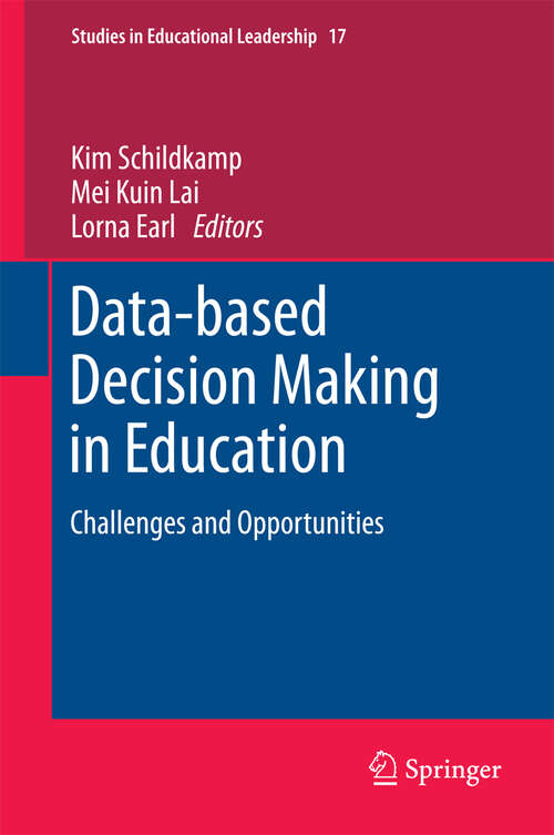 Book cover of Data-based Decision Making in Education: Challenges and Opportunities (2013) (Studies in Educational Leadership #17)