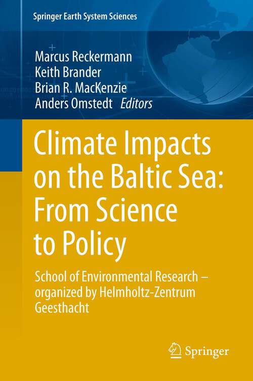 Book cover of Climate Impacts on the Baltic Sea: School of Environmental Research - Organized by the Helmholtz-Zentrum Geesthacht (2012) (Springer Earth System Sciences)