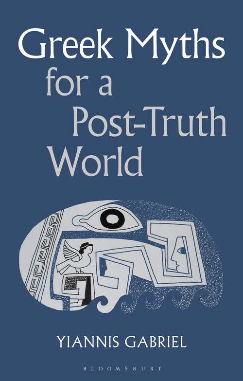 Book cover of Greek Myths for a Post-Truth World