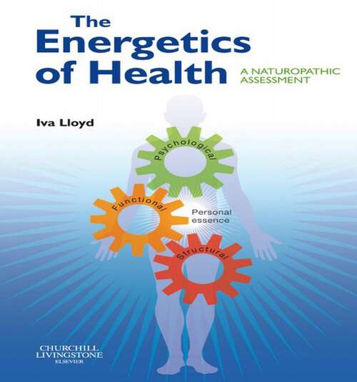 Book cover of The Energetics of Health: A Naturopathic Assessment