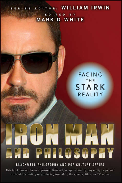 Book cover of Iron Man and Philosophy: Facing the Stark Reality (The Blackwell Philosophy and Pop Culture Series #14)