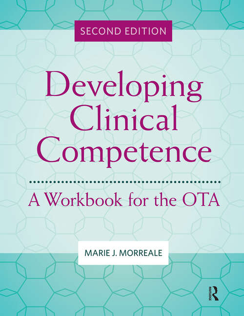 Book cover of Developing Clinical Competence: A Workbook for the OTA