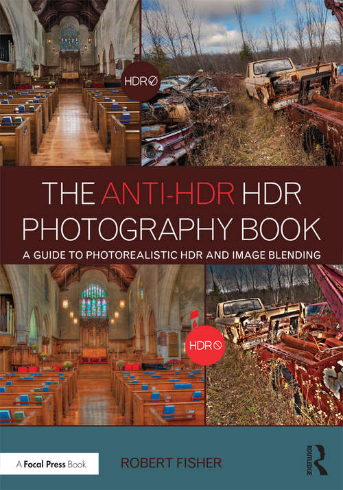 Book cover of The Anti-HDR HDR Photography Book: A Guide to Photorealistic HDR and Image Blending