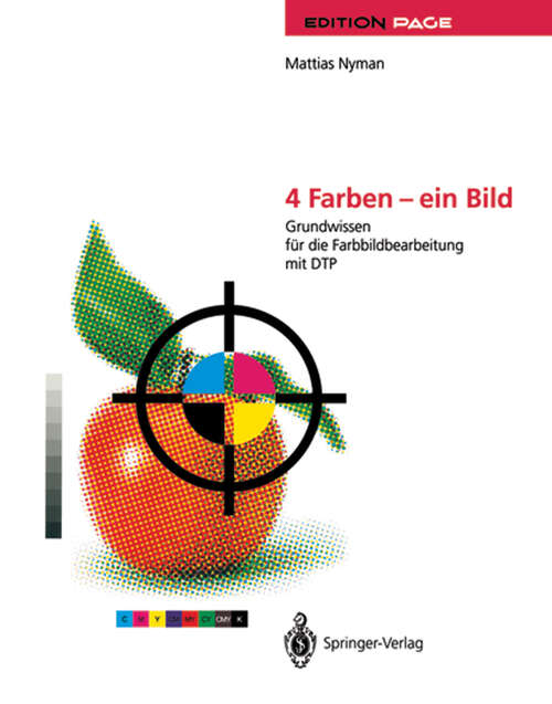 Book cover of 4 Farben - ein Bild: Grundwissen für die Farbbildbearbeitung mit DTP (1994) (Edition PAGE)