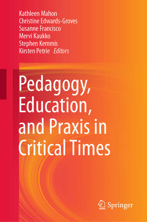 Book cover of Pedagogy, Education, and Praxis in Critical Times (1st ed. 2020)