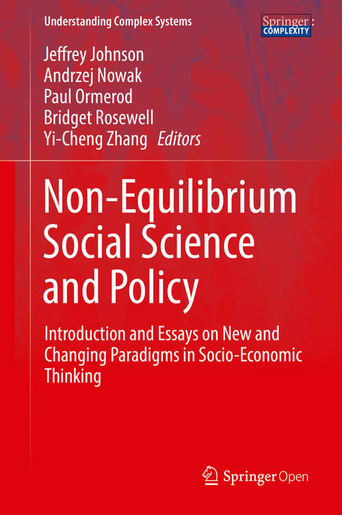 Book cover of Non-Equilibrium Social Science and Policy: Introduction and Essays on New and Changing Paradigms in Socio-Economic Thinking (Understanding Complex Systems)