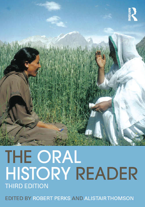 Book cover of The Oral History Reader (3) (Routledge Readers in History)