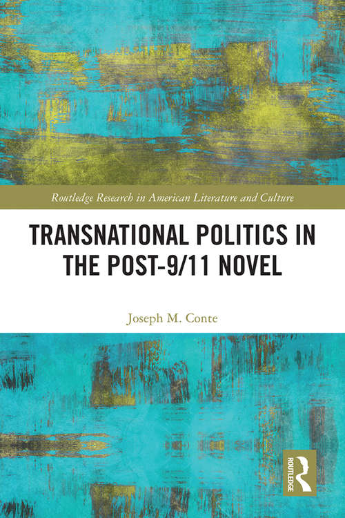 Book cover of Transnational Politics in the Post-9/11 Novel (Routledge Research in American Literature and Culture)