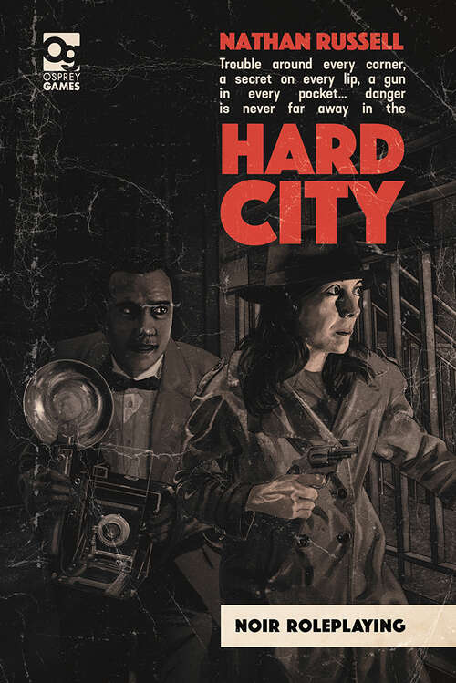 Book cover of Hard City: Noir Roleplaying (Osprey Roleplaying)