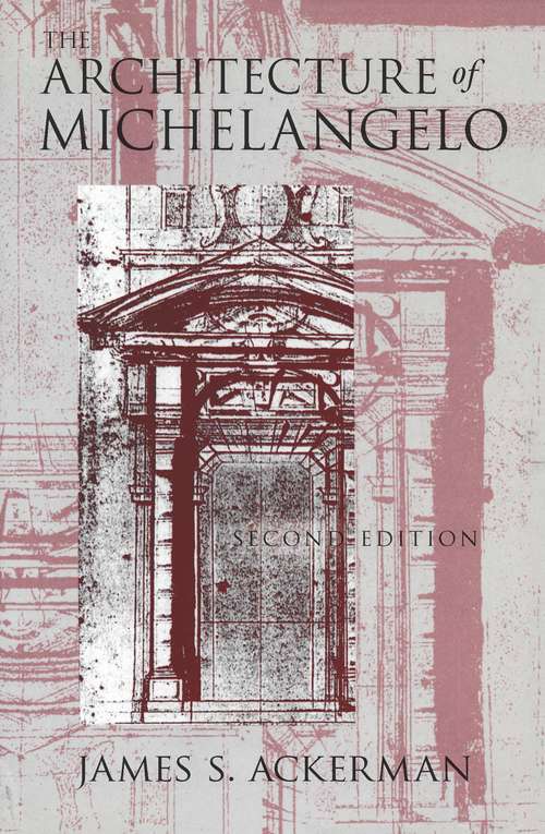 Book cover of The Architecture of Michelangelo (2) (Pelican Bks.)