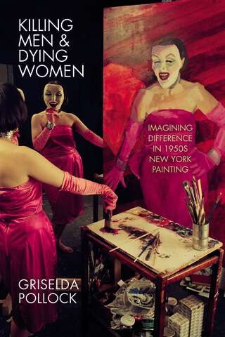 Book cover of Killing Men & Dying Women: Imagining Difference in 1950s New York Painting