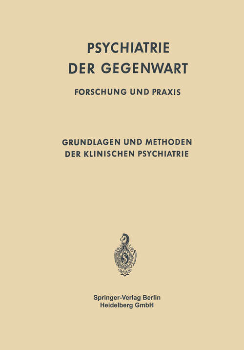 Book cover of Grundlagen und Methoden der klinischen Psychiatrie (1963) (Psychiatrie der Gegenwart: 1 / 2)