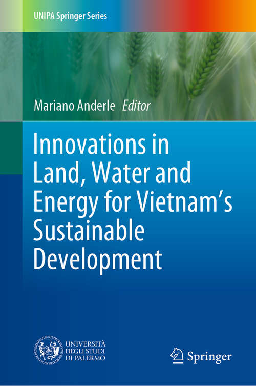 Book cover of Innovations in Land, Water and Energy for Vietnam’s Sustainable Development (1st ed. 2021) (UNIPA Springer Series)