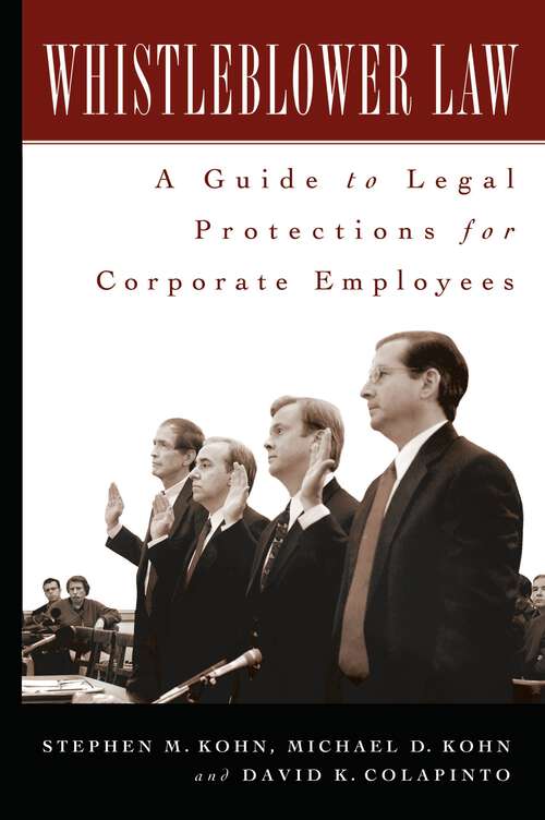 Book cover of Whistleblower Law: A Guide to Legal Protections for Corporate Employees (Non-ser.)