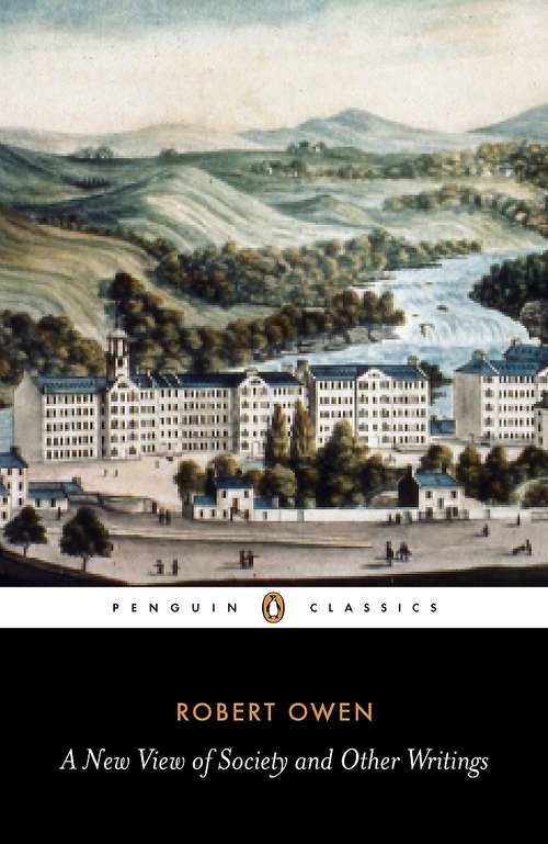 Book cover of A New View of Society and Other Writings (Penguin Classics)