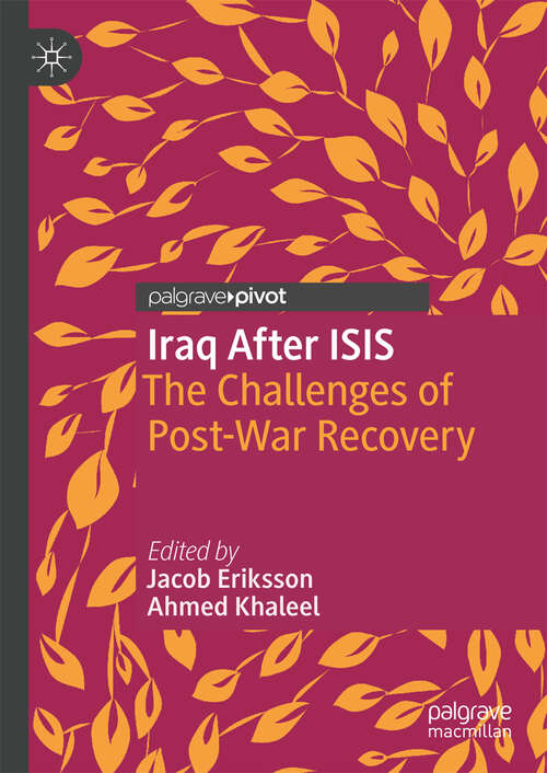 Book cover of Iraq After ISIS: The Challenges of Post-War Recovery (1st ed. 2019)
