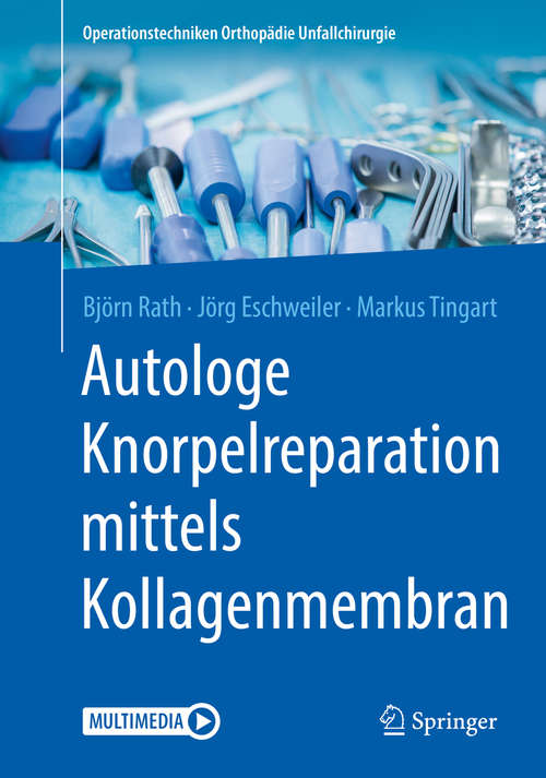 Book cover of Autologe Knorpelreparation mittels Kollagenmembran (1. Aufl. 2020) (Operationstechniken Orthopädie Unfallchirurgie)