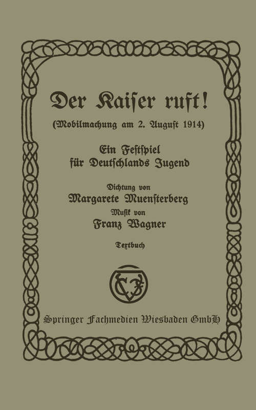 Book cover of Der Kaiser ruft! (1. Aufl. 1915) (Schriften zur Betriebswirtschaft, Unternehmensführung und Verwaltung)