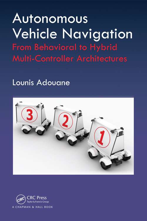 Book cover of Autonomous Vehicle Navigation: From Behavioral to Hybrid Multi-Controller Architectures