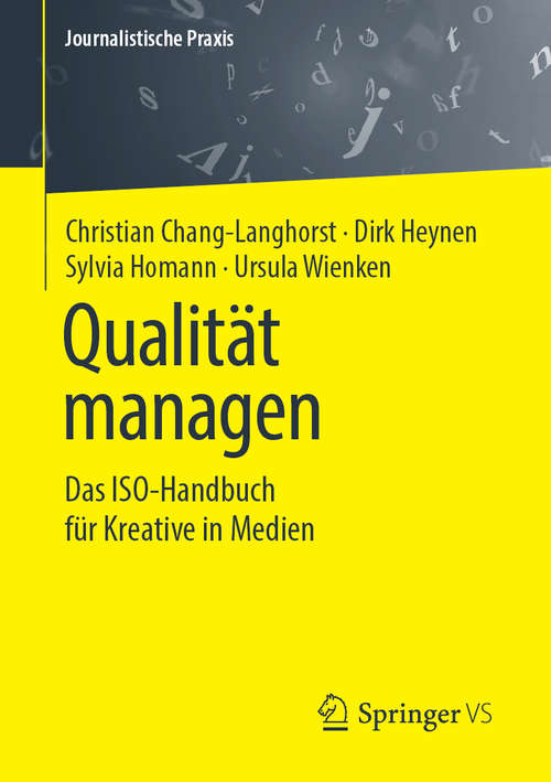 Book cover of Qualität managen: Das ISO-Handbuch für Kreative in Medien (1. Aufl. 2019) (Journalistische Praxis)