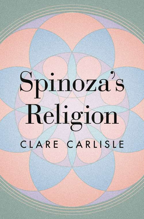 Book cover of Spinoza's Religion: A New Reading of the Ethics