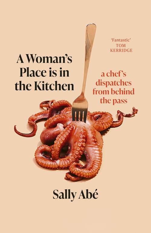 Book cover of A Woman's Place is in the Kitchen: dispatches from behind the pass