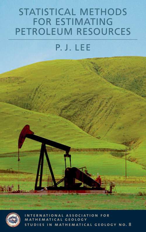 Book cover of Statistical Methods for Estimating Petroleum Resources (International Association for Mathematical Geology Studies in Mathematical Geology)
