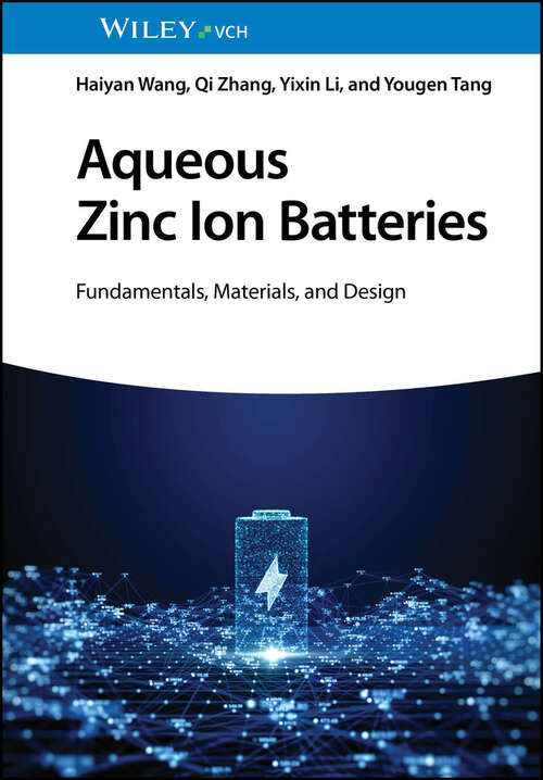 Book cover of Aqueous Zinc Ion Batteries: Fundamentals, Materials, and Design