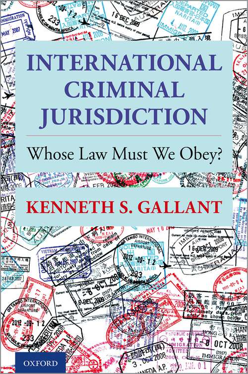 Book cover of International Criminal Jurisdiction: Whose Law Must We Obey?