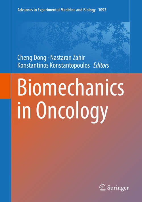 Book cover of Biomechanics in Oncology (1st ed. 2018) (Advances in Experimental Medicine and Biology #1092)