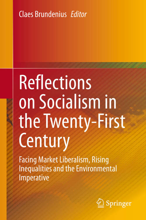Book cover of Reflections on Socialism in the Twenty-First Century: Facing Market Liberalism, Rising Inequalities and the Environmental Imperative (1st ed. 2020)