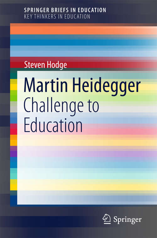 Book cover of Martin Heidegger: Challenge to Education (2015) (SpringerBriefs in Education)