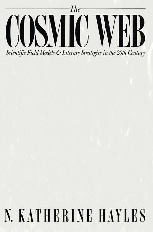 Book cover of The Cosmic Web: Scientific Field Models and Literary Strategies in the Twentieth Century