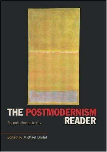 Book cover of The Postmodernism Reader: Foundational Texts (Routledge Readers In History Ser.) (PDF)