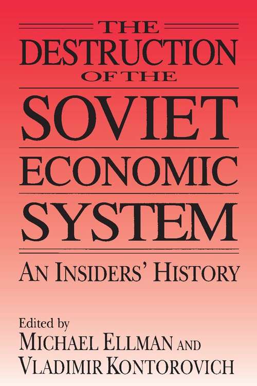 Book cover of The Destruction of the Soviet Economic System: An Insider's History