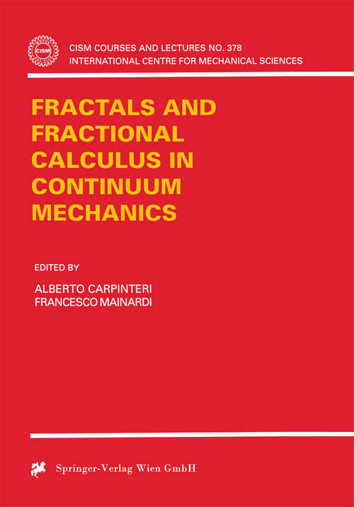 Book cover of Fractals and Fractional Calculus in Continuum Mechanics (1997) (CISM International Centre for Mechanical Sciences #378)