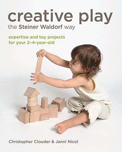 Book cover of Creative Play the Steiner Waldorf Way: Expertise and toy projects for your 2-4-year-old