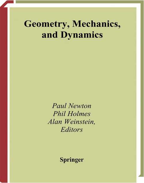 Book cover of Geometry, Mechanics, and Dynamics: Volume in Honor of the 60th Birthday of J. E. Marsden (2002)