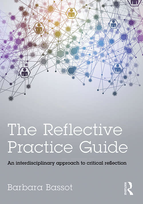 Book cover of The Reflective Practice Guide: An interdisciplinary approach to critical reflection